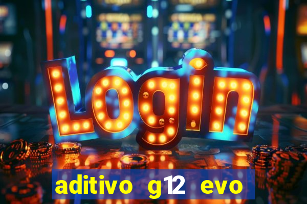 aditivo g12 evo ficha tecnica